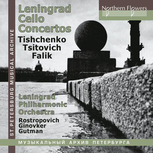 Leningrad Cello Concertos: Tishchenko, Tzitovich, Falik