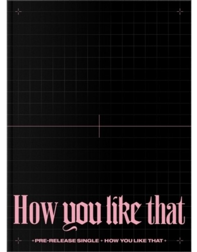 How You Like That (2-track Single) (incl. 132pg Photobook, Polaroid, Postcard + FoldedPoster) [Import]