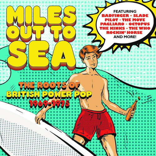 Miles Out To Sea: Roots Of British Power Pop 69-75 - Miles Out To Sea: Roots Of British Power Pop 69-75