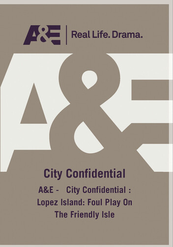 A&E - City Confidential: Lopez Island: Foul Play On The Friendly Isle