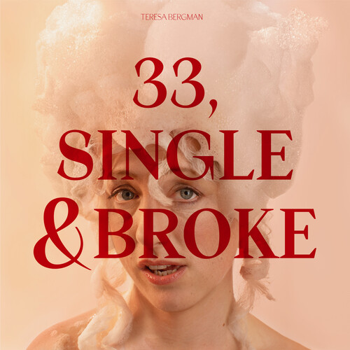 Teresa Bergman - 33 Single And Broke