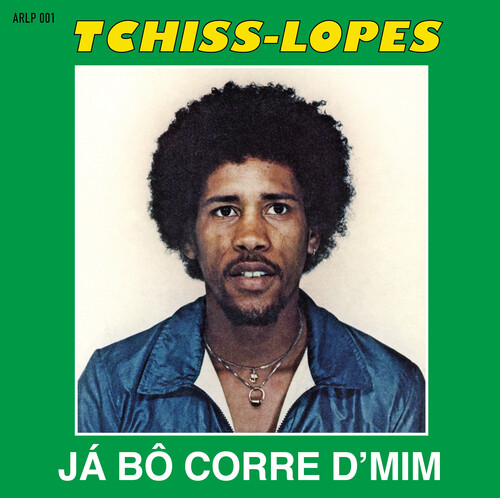 Tchiss Lopes - Ja Bo Corre D'mim [Remastered] [Reissue]