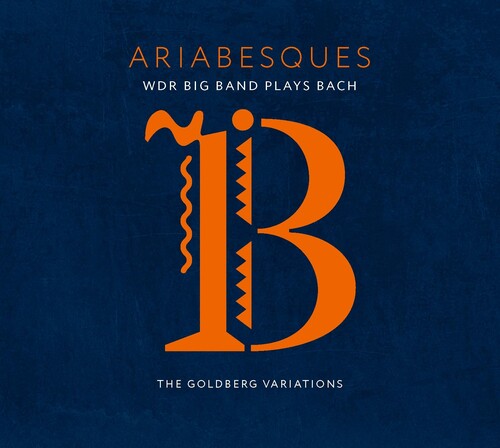 WDR Big Band - Ariabesques: Wdr Big Band Plays Bach (The Goldberg Variations)
