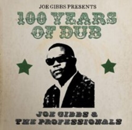 Joe Gibbs Presents 100 Years Of Dub [Import]