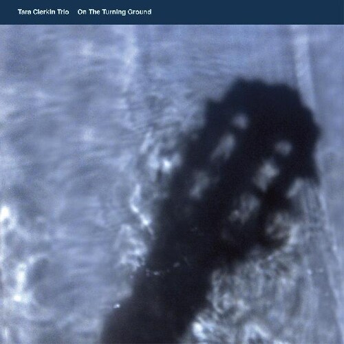 Tara Clerkin Trio - On The Turning Ground (Uk) vinyl record cover
