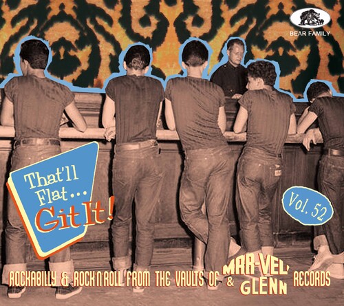 That'll Flat Git It! Vol. 52: Rockabilly & Rock 'n' Roll From The Vaults Of Mar-Vel' & Glenn Records (Various Artists)
