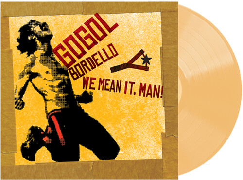 Gogol Bordello - We Mean It, Man!
