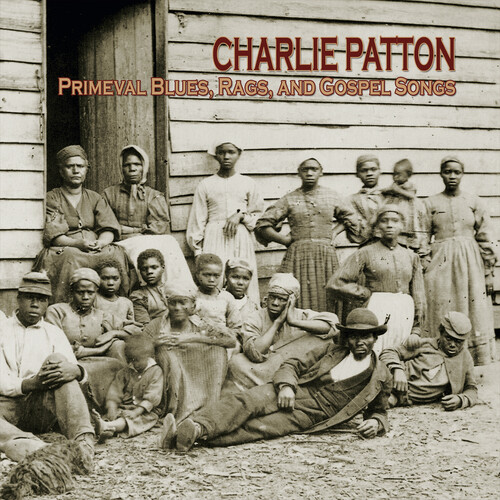 Charlie Patton - Primeval Blues, Rags, & Gospel Songs [RSD 2026]
