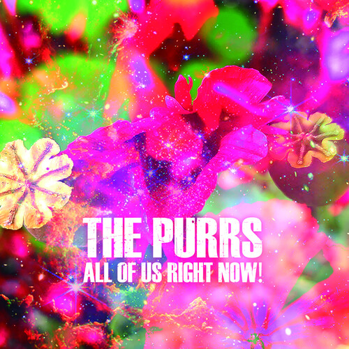 The Purrs - All Of Us Right Now