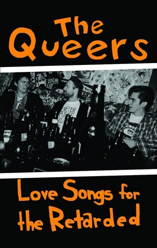 Queers - Love Songs For The Retarded