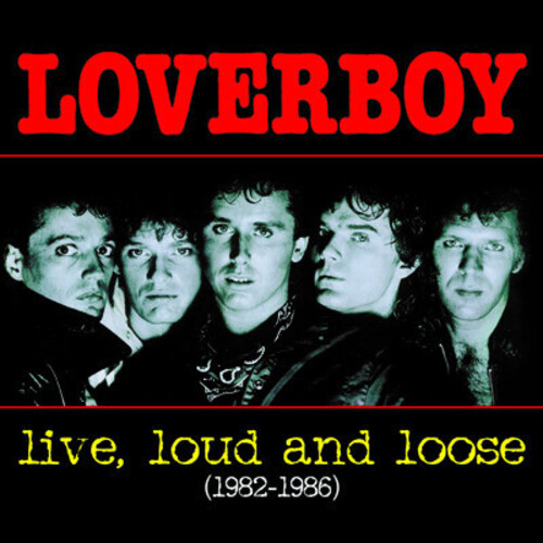Loverboy - Live, Loud and Loose 1982-1986 vinyl record cover