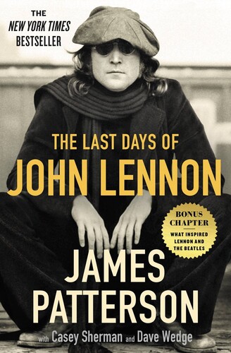James Patterson  / Sherman,Casey / Wedge,Dave - Last Days Of John Lennon (Ppbk)