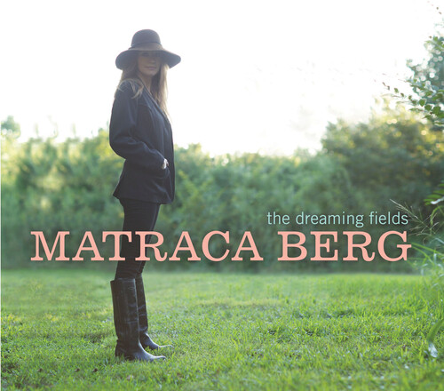 Matraca Berg - Dreaming Fields