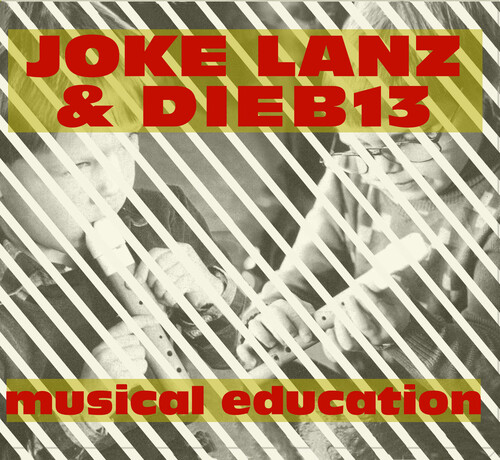 Joke Lanz & Dieb 13 - Musical Education