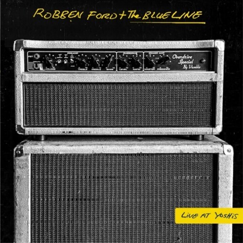 Robben Ford & The Blue Line - Live At Yoshi's (Hol)