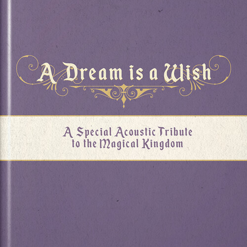 A Dream Is A Wish (A Special Acoustic Tribute To The Magic Kingdom) Various Artists