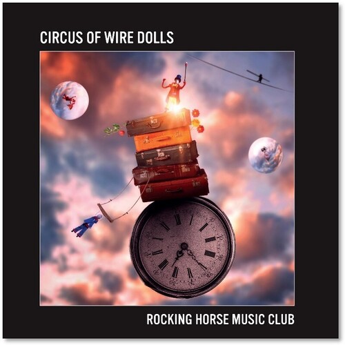 Rocking Horse Music Club - Circus Of Wire Dolls - Ltd 140gm Vinyl