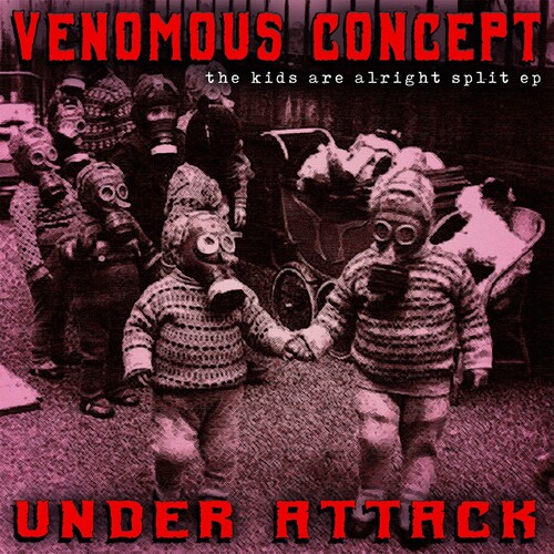 Venomous Concept / Under Attack - The Kids Are Alright Split Ep