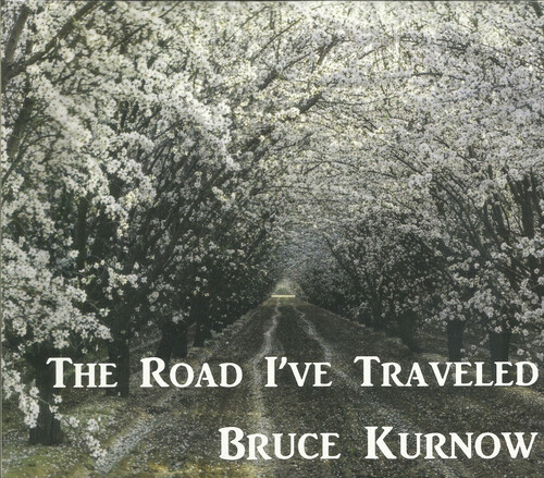 Bruce Kurnow - Road I've Traveled