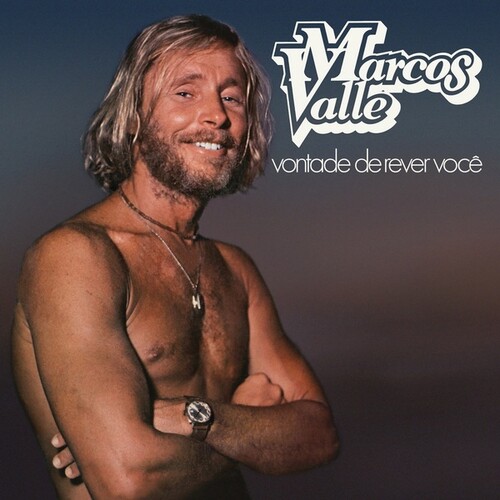 Marcos Valle - Vontade De Rever Voce