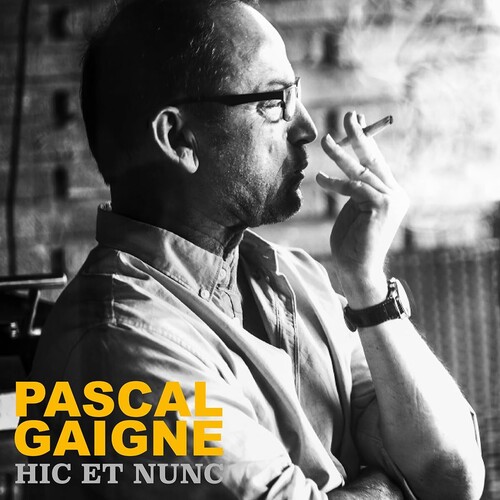 Pascal Gaigne / Hic Et Nunc - O.S.T.