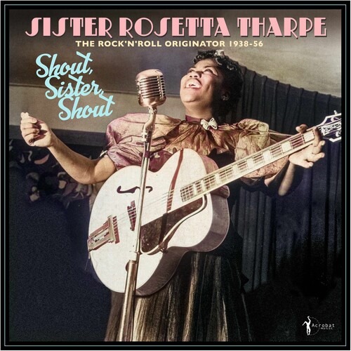 Shout, Sister, Shout: The Rock 'n' Roll Originator 1938-56