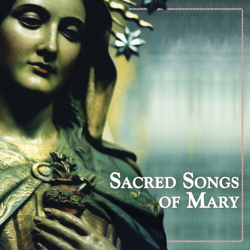 Sacred Songs Of Mary