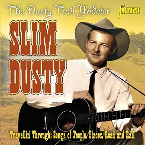 Dusty Trail Yodeler: Travellin' Through - Songs Of People, Places,Road & Rail