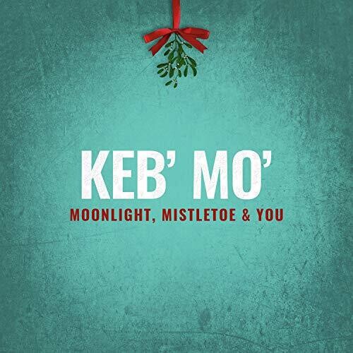 Keb' Mo' - Moonlight Mistletoe & You