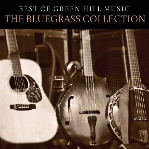 Best Of Green Hill Music: The Bluegrass Coll / Var - Best Of Green Hill Music: The Bluegrass Coll / Var