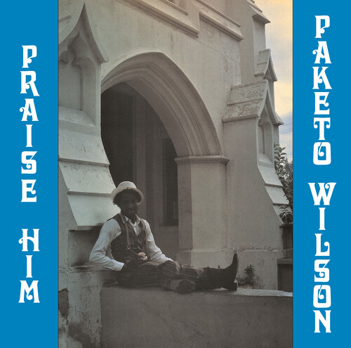 Paketo Wilson - Praise Him [Reissue]