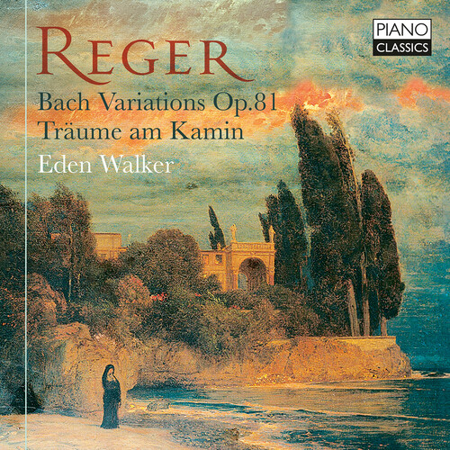Reger: Bach Variations, Op. 81; Traume am Kamin