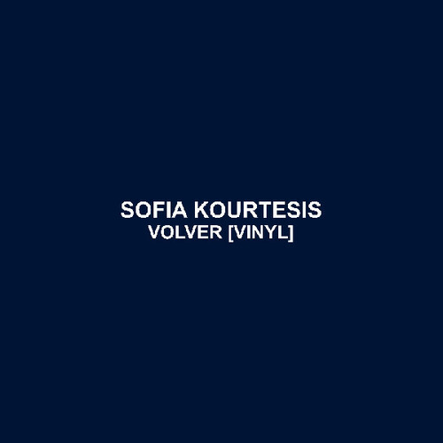Sofia Kourtesis - Volver (Ep) (Ofgv)