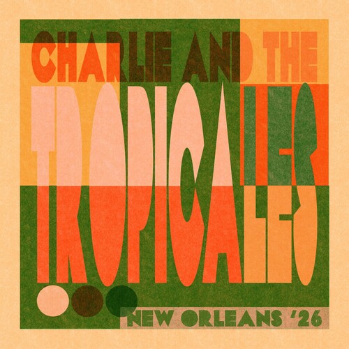 Charlie & the Tropicales - New Orleans '26 vinyl record cover