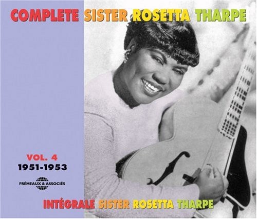 Vol. 4-Complete Sister Rosetta Tharpe: 1951-53