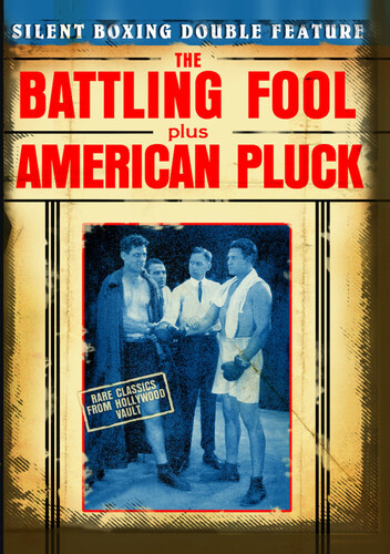 Silent Boxing Double Feature: American Pluck /  The Battling Fool