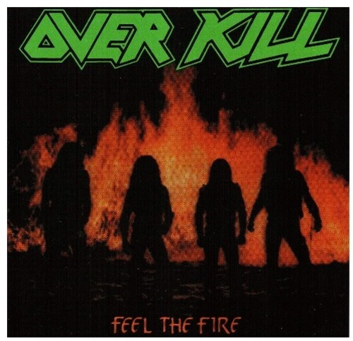 Overkill - Feel The Fire
