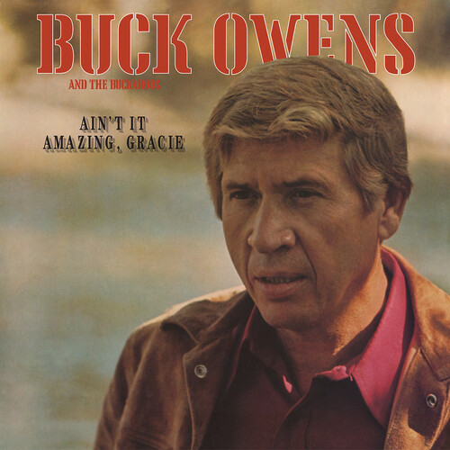Buck Owens & His Buckaroos - Ain't It Amazing, Gracie
