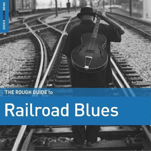 Rough Guide To Railroad Blues / Various - Rough Guide To Railroad Blues / Various