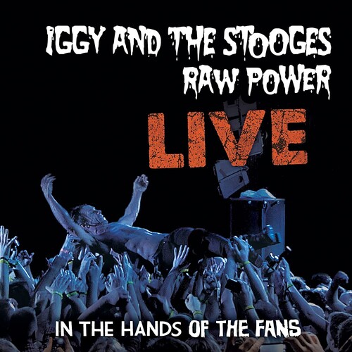 Iggy and The Stooges - Raw Power Live: In The Hands Of The Fans (Blk)