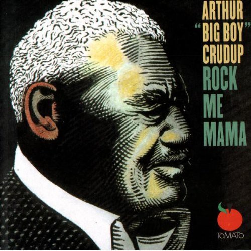 Arthur Crudup Big Boy - Rock Me Mama [Import]