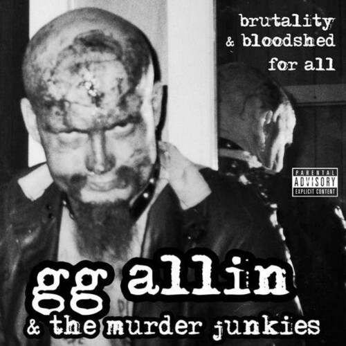 Gg Allin  & The Murder Junkies - Brutality And Bloodshed For Al [Clear Vinyl] (Org)