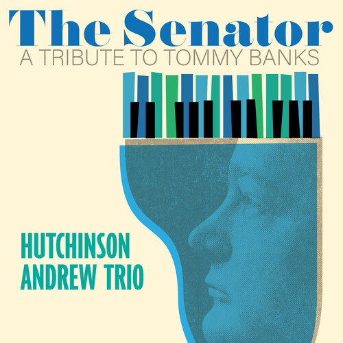Hutchinson Andrew - Senator: A Tribute To Tommy Banks