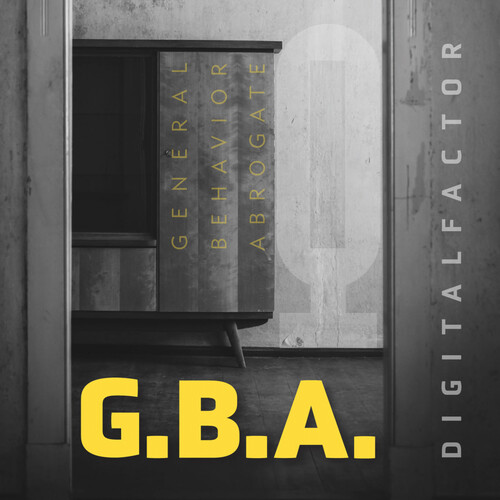Digital Factor - G.B.A.: General Behavior Abrogate