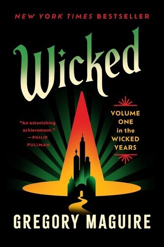 Wicked: The Life and Times of the Wicked Witch of the West