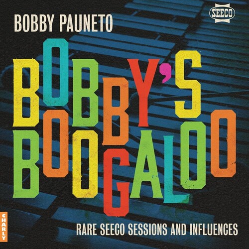 Bobby Pauneto - Bobby's Boogaloo: Rare Seeco Sessions & Influences vinyl record cover