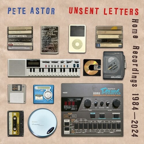 Pete Astor - Unsent Letters: Home Recordings 1984-2024 vinyl record cover