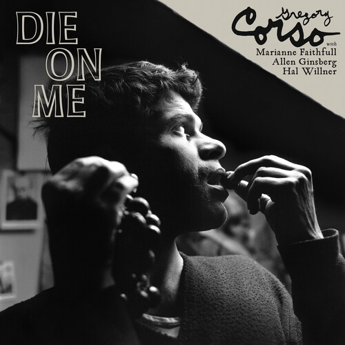 Gregory Corso - Die On Me [Clear]