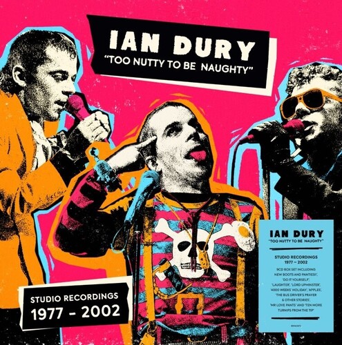 Ian Dury - Too Nutty To Be Naughty: Studio Recordings 77-02