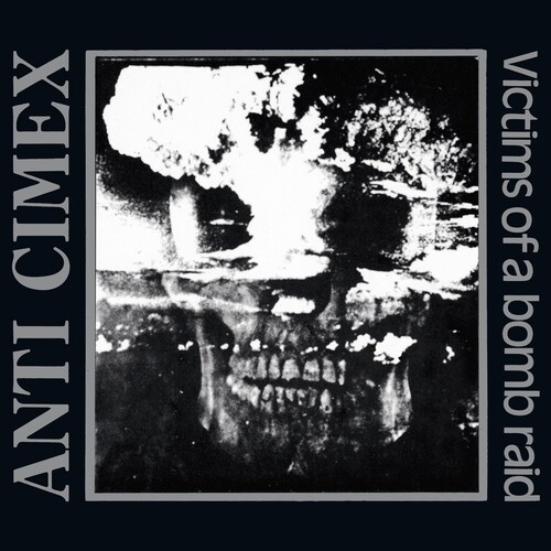 Anti Cimex - Victims Of A Bomb Raid - The Discography